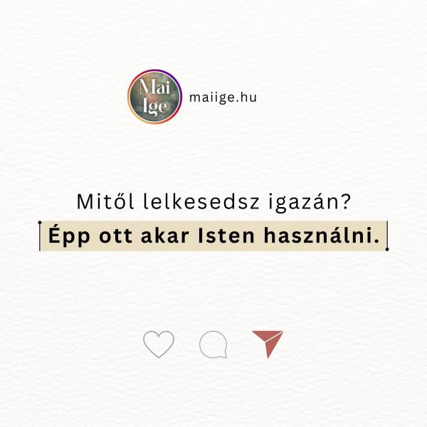 Mitől lelkesedsz igazán? Épp ott akar Isten használni.