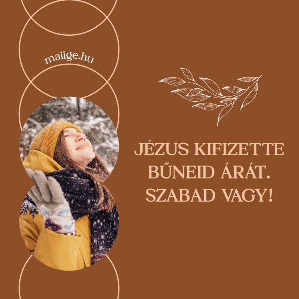 Jézus kifizette bűneid árát. Szabad vagy!